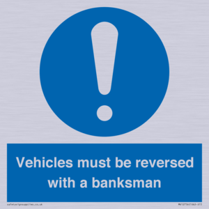 Vehicles must be reversed with a banksman